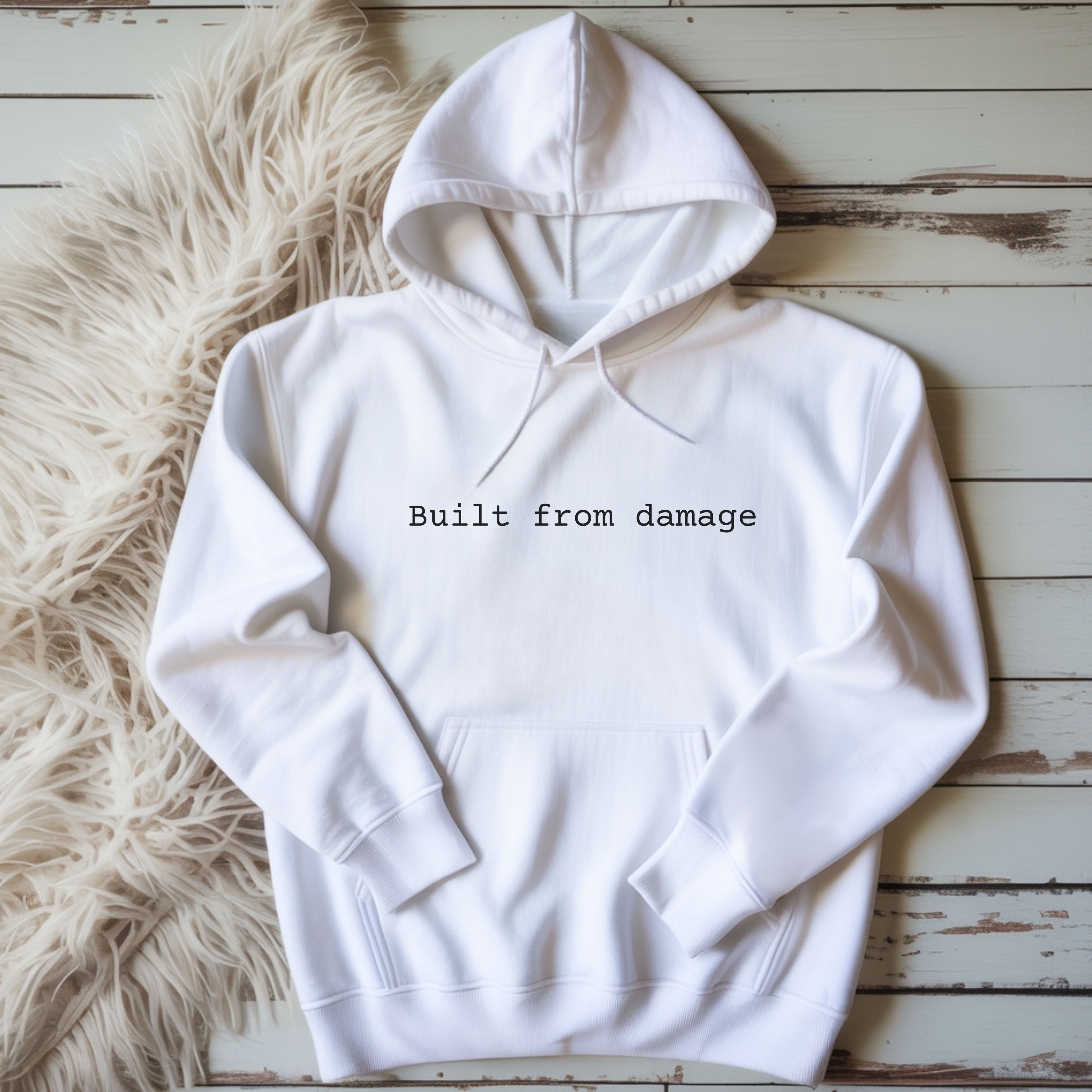 Built From Damage Hoodie | Minimal Motivational Hoodie | Inspirational Quote Hoodie