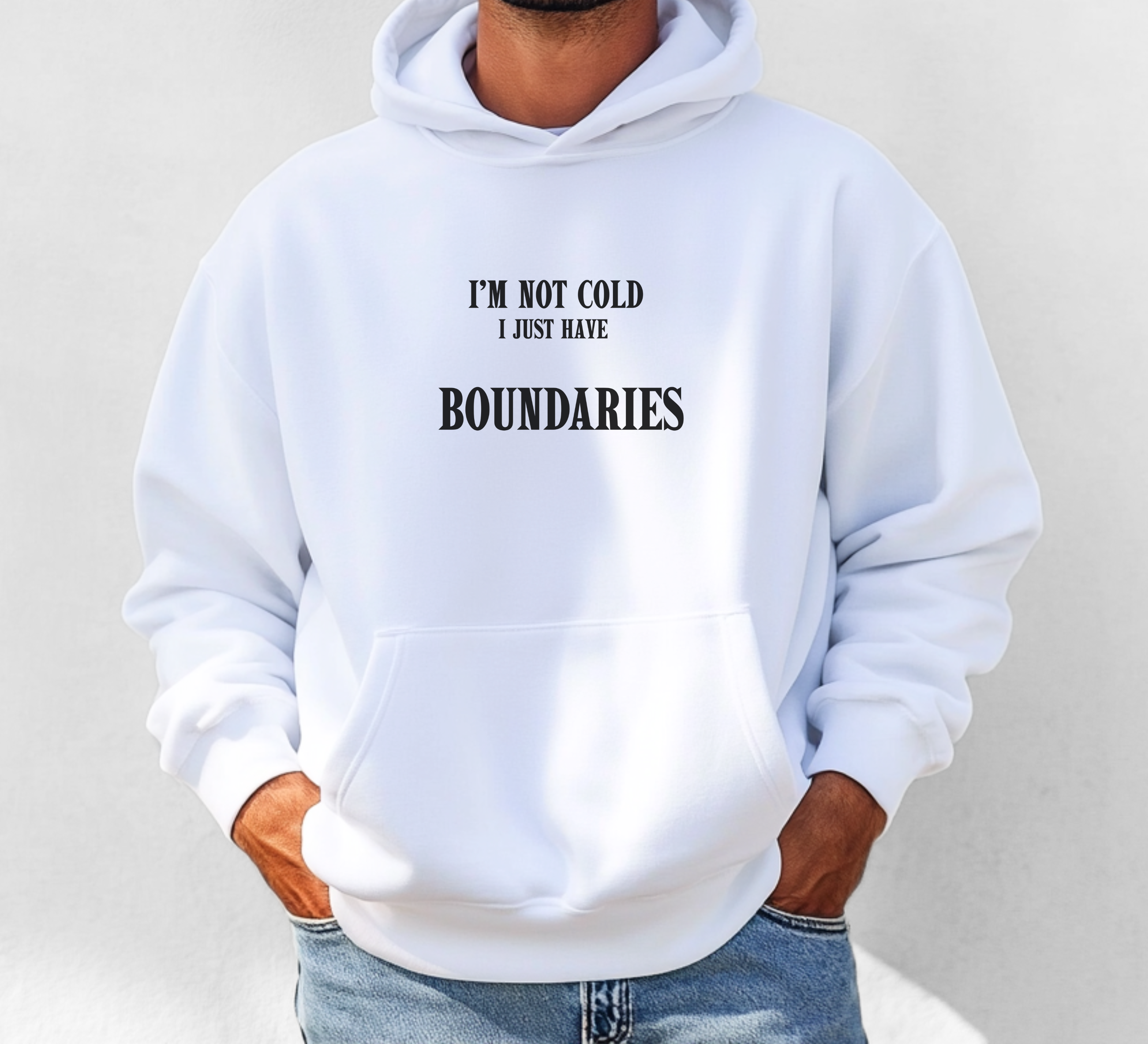 I’m Not Cold I Just Have Boundaries – Minimal Statement Hoodie